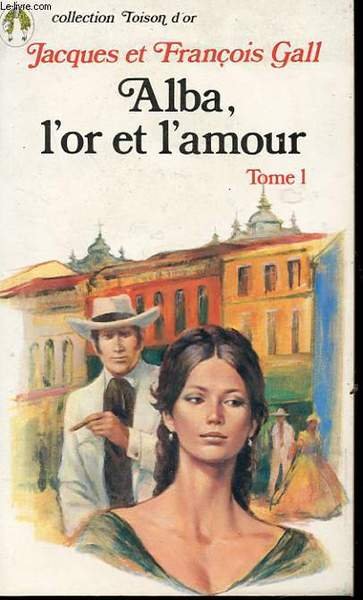 ALBA, L'OR ET L'AMOUR - TOME 1