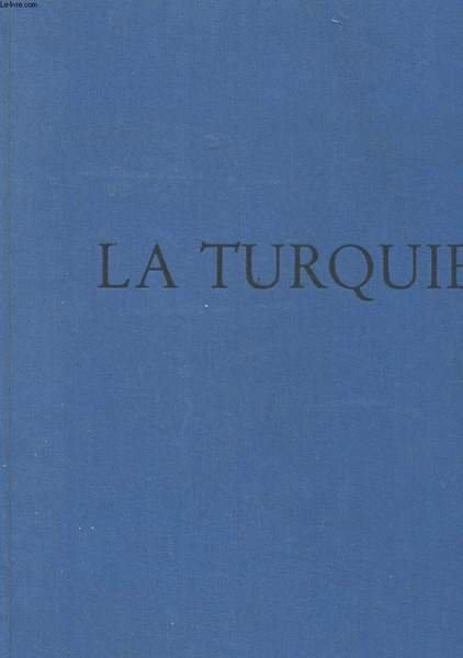 LA TURQUIE - TERRE D'HISTOIRE ET D'ART