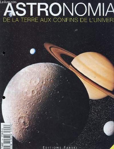 FASICULE - ASTRONOMIA - DE LA TERRE AUX CONFINS DE L'UNIVERS N�1