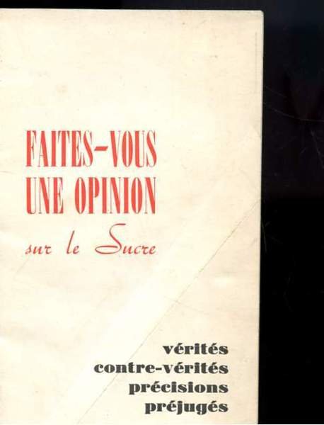 FAITES-VOUS UNE OPINION SUR LE SUCRE