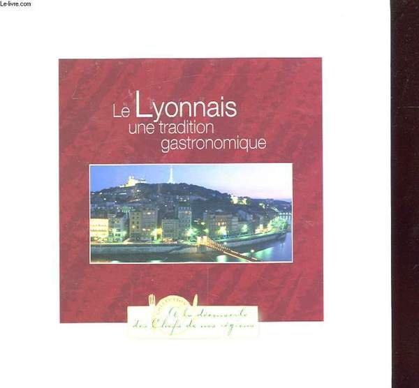 LE LYONNAIS : UNE TRADITION GASTRONOMIQUE | Immagine principale