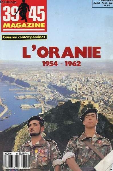 39 45 GUERRES CONTEMPORAINES hors s�rie n�1juillet/aout/septembre : l'Oranie 1954 … | Immagine principale