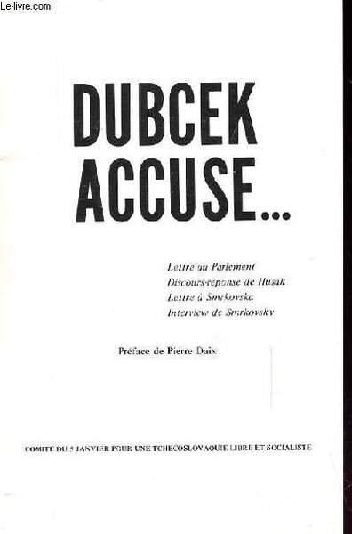 DUBCEK ACCUSE.(lettre du parlement, discours-r�ponse de Husak, lettre � Smrkovska, … | Immagine principale