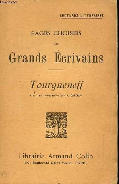 PAGES CHOISIES DES GRANDS ECRIVAINS. INTRODUCTION. L'INGRATITUDE D'ARINA. UN "MAITRE JACQUES". L'INNOCENT. TCHERTAPKANOF ET TREDOPOUSKINE. LE BOIS ET LE STEPPE. PESSIMISME. HAMLET ET DON QUICHOTTE. UNE NICHE DE GENTILSHOMMES. FAUST. ASSIA. PREMIER AMOUR.