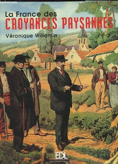 LA FRANCE DES CROYANCES PAYSANNES