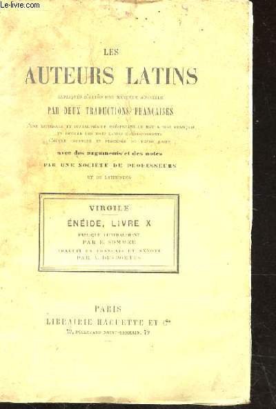 LES AUTEURS LATINS EXPLIQUES D'APRES UNE METHODE NOUVELLE PAR DEUX TRADUCTIONS FRANCAISES. VIRGILE. DIXIEME LIVRE DE L'ENEIDE.