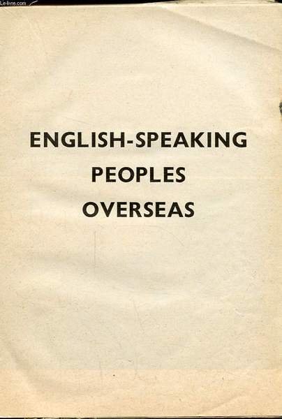 ENGLISH-SPEAKING PEOPLES OVERSEAS.