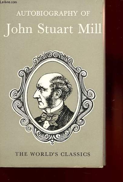 AUTOBIOGRAPHY BY JOHN STUART MILL - Libro