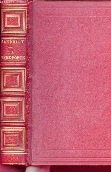 LA FEMME FORTE. CONFERENCES DESTINEES AUX FEMMES DU MONDE