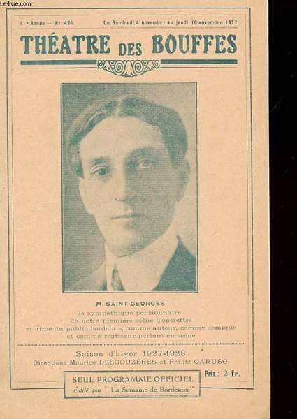 THEATRE DES BOUFFES. N�494. 11 EME ANNEE. 1927. M. SAINT-GEORGES.