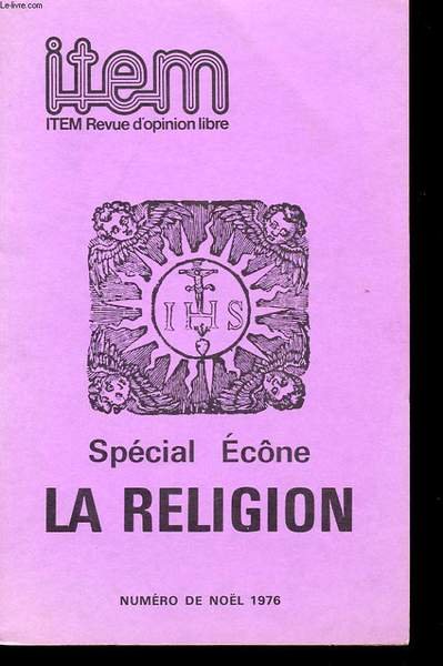 ITEM REVUE D'OPINION LIBRE. SPECIAL ECONE. LA RELIGION. NUMERO DE NOEL 1976
