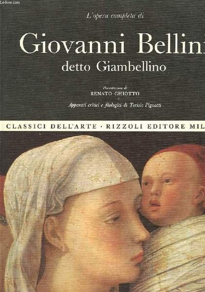 L'OPERA COMPLETA DI GIOVANNI BELLINI DETTO GIAMBELLINO | Immagine principale