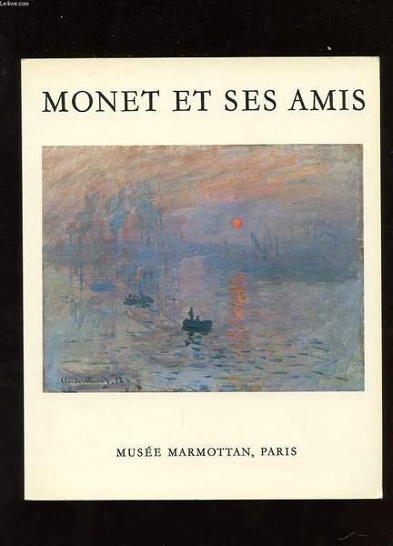 MUSEE MARMOTTAN. MONET ET SES AMIS. LE LEGS MICHEL MONET. …