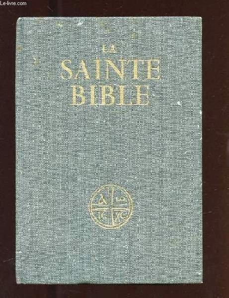 LA SAINTE BIBLE TRADUITE EN FRANCAIS SOUS LA DIRECTION DE L'ECOLE BIBLIQUE DE JERUSALEM
