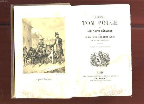 LE GENERAL TOM POUCE ET LES NAINS CELEBRES SUIVI DE …