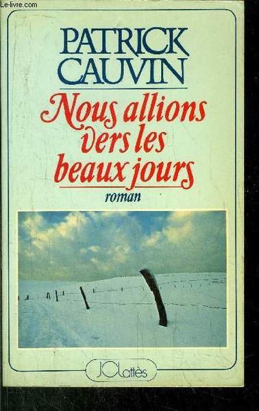 NOUS ALLIONS VERS LES BEAUX JOURS