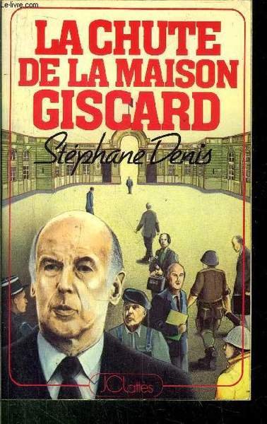 LA CHUTE DE LA MAISON GISCARD