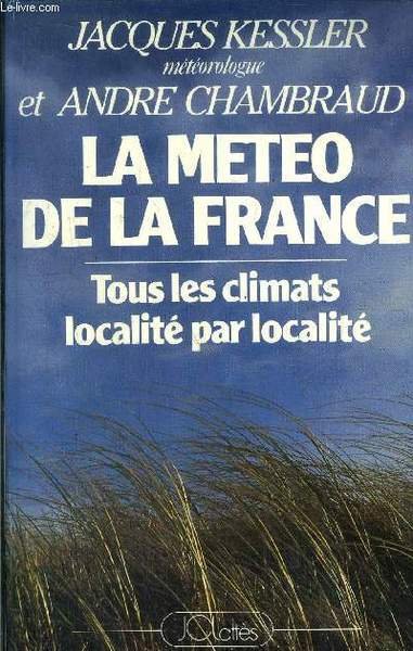 LA METEO DE LA FRANCE - TOUS LES CLIMATS LOCALITE …