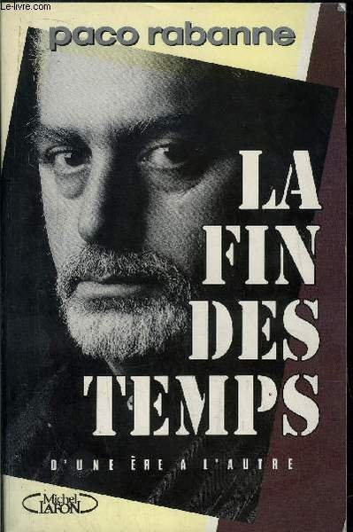 LA FIN DES TEMPS - D'UNE ERE A L'AUTRE