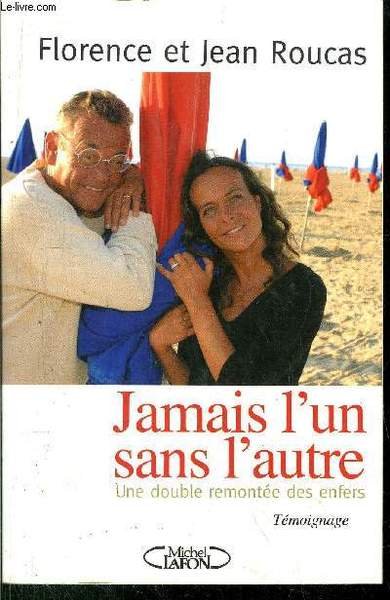 JAMAIS L'UN SANS L'AUTRE - UNE DOUBLE REMONTEE DES ENFERS