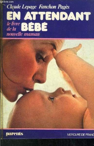EN ATTENDANT BEBE / LE LIVRE DE LA NOUVELLE MAMAN