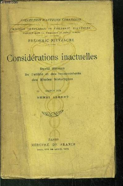 CONSIDERATIONS INACTUELLES - DAVID STRAUSS DE L'UNITE ET DES INCONVENIENTS DES ETUDES HISTORIQUES