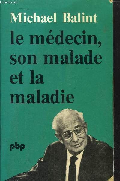 LE MEDECIN, SON MALADE ET LA MALADIE - COLLECTION PETITE …