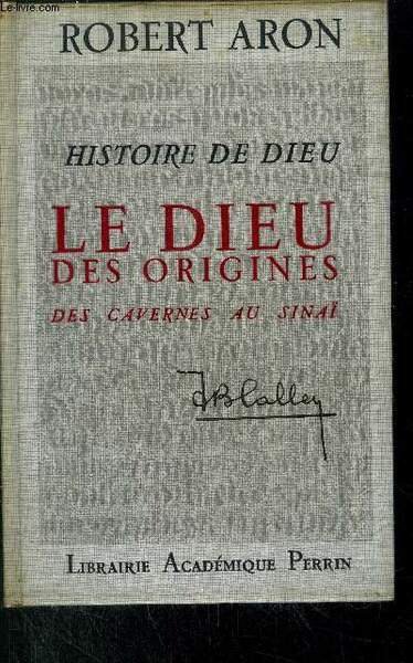 HISTOIRE DE DIEU - LE DIEU DES ORIGINES DES CAVERNES AU SINAI