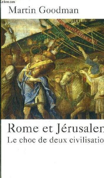 ROME ET JERUSALEM - LE CHOC DE DEUX CIVILISATIONS