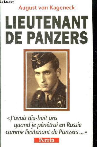 LIEUTENANT DE PANZERS - "J'AVAIS DIX-HUIT ANS QUAND JE PENETRAI …