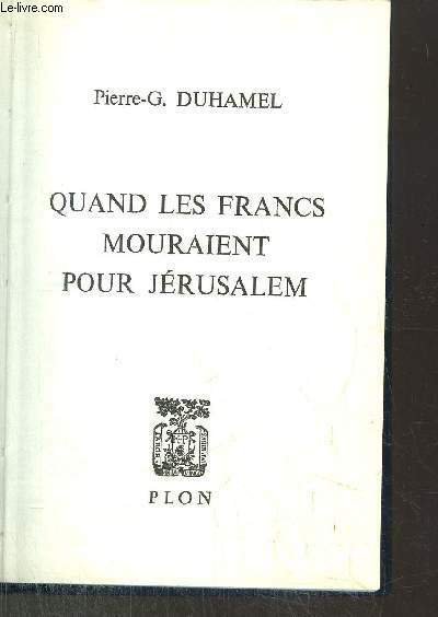 QUAND LES FRANCS MOURAIENT POUR JERUSALEM