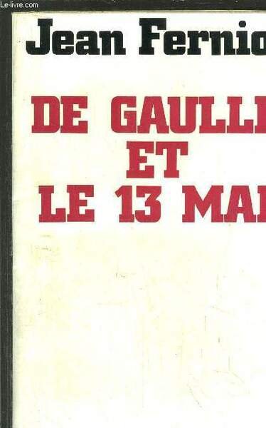 DE GAULLE ET LE 13 MAI