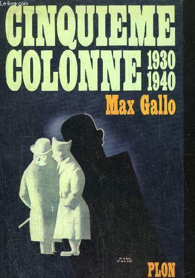 CINQUIEME COLONNE 1930-1940 / ET CE FUT LA DEFAITE.