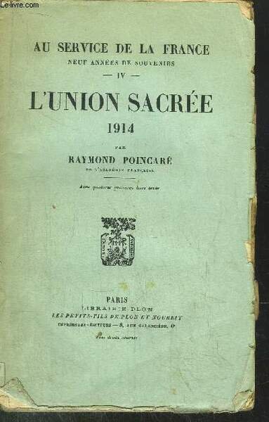 AU SERVICE DE LA FRANCE - TOME IV - L'UNION …
