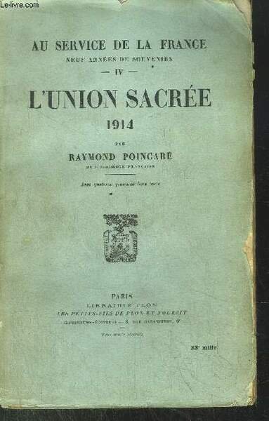 AU SERVICE DE LA FRANCE - TOME IV - L'UNION …
