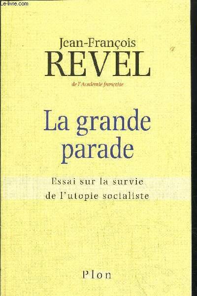 LA GRANDE PARADE - ESSAI SUR LA SURVIE DE L'UTOPIE …