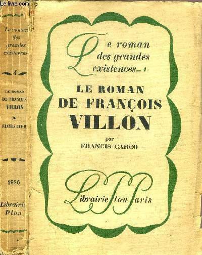 LE ROMAN DE FRANCOIS VILLON - COLLECTION LE ROMAN DES …