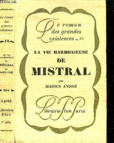 LA VIE HARMONIEUSE DE MISTRAL - COLLECTION LE ROMAN DES …