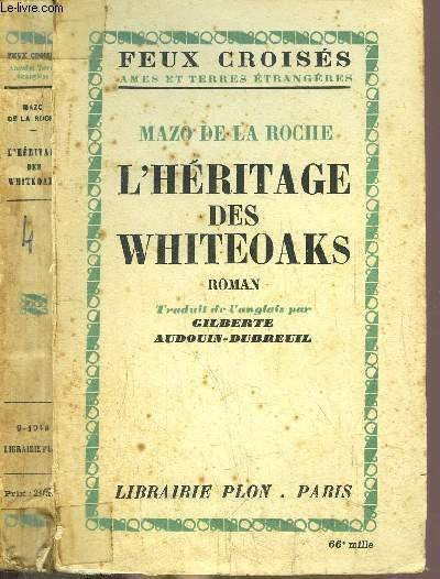 L'HERITAGE DES WHITEOAKS - DE LA SERIE DE JALNA / …