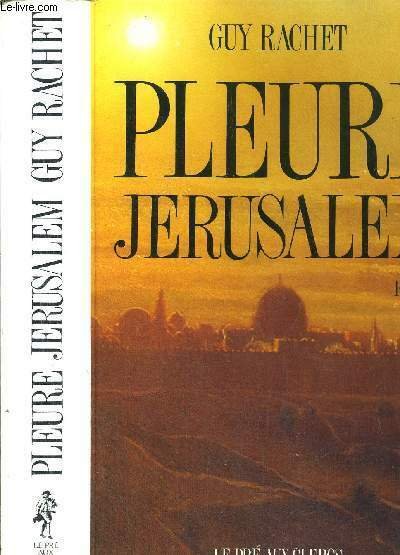 PLEURE JERUSALEM