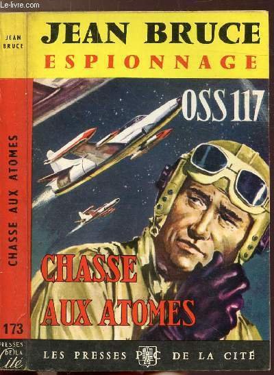 CHASSE AUX ATOMES OSS 117 - COLLECTION "ESPIONNAGE" N�173
