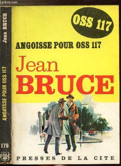 ANGOISSE POUR OSS 117 - COLLECTION "JEAN BRUCE" N�176