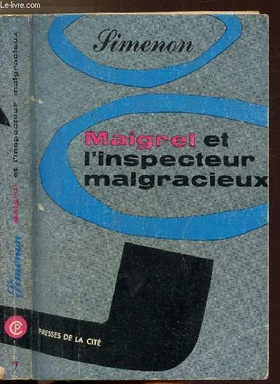 MAIGRET ET L'INSPECTEUR MALGRACIEUX - COLLECTION MAIGRET N�7