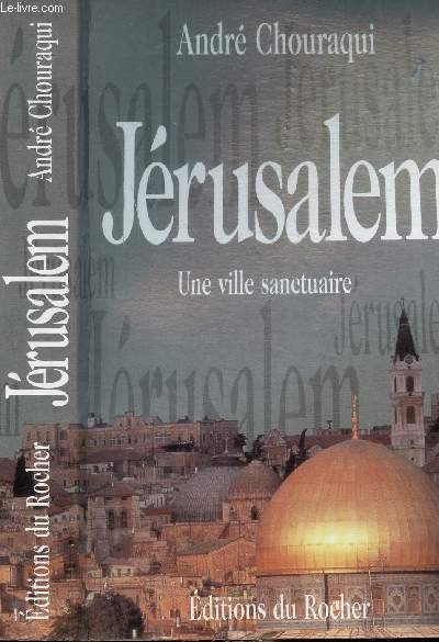 JERUSALEM - UNE VILLE SANCTUAIRE