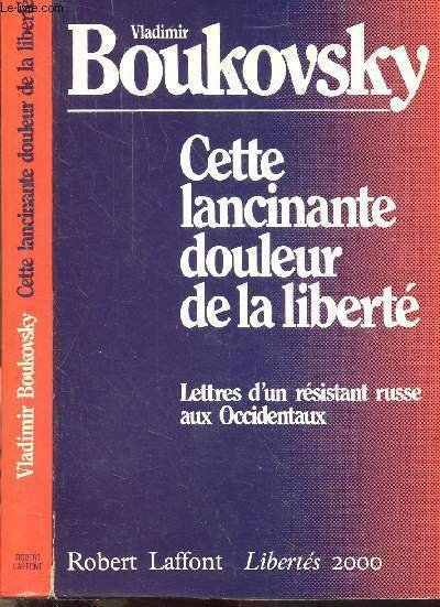 CETTE LANCINANTE DOULEUR DE LA LIBERTE - LETTRES D'UN RESISTANT …