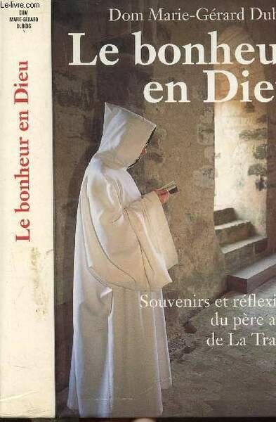 LE BONHEUR EN DIEU - SOUVENIRS ET REFLEXIONS DU PERE …