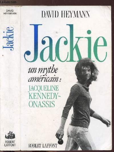 JACKIE - UN MYTHE AMERICAIN / JACQUELINE KENNEDY ONASSIS