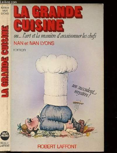 LA GRANDE CUISINE OU L'ART ET LA MANIERE D'ASSAIONNER LES …