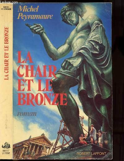 LA CHAIR ET LE BRONZE
