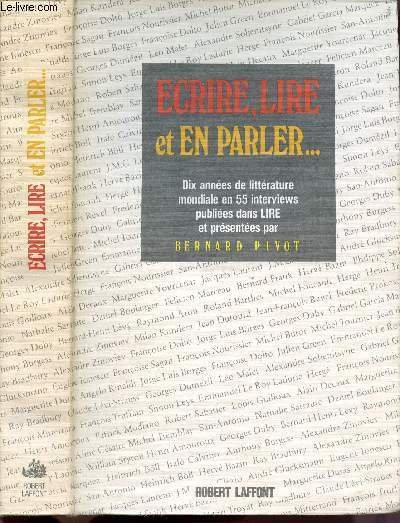 ECRIRE, LIRE ET EN PARLER. - DIX ANNEES DE LITTERATURE …